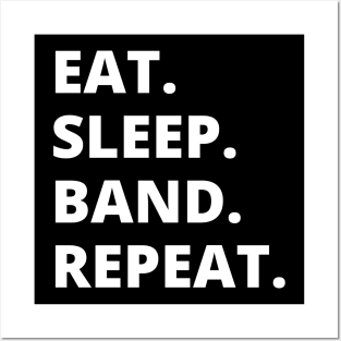 Eat Sleep Band Repeat Posters and Art